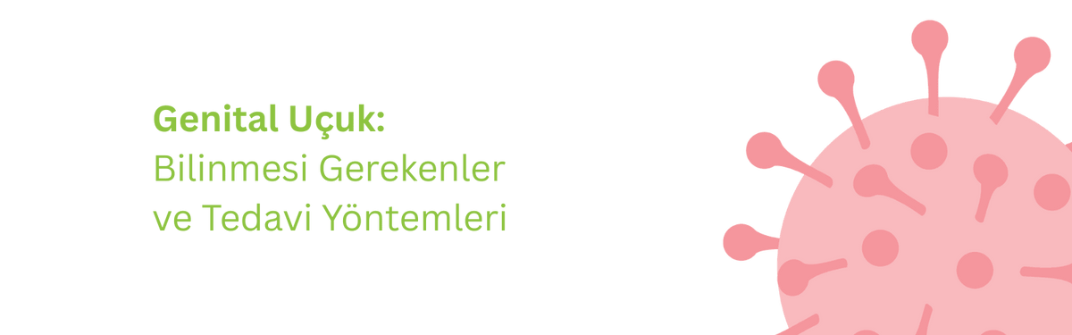 Genital Uçuk Nedir? Tedavi Yöntemleri Hakkında Her Şey