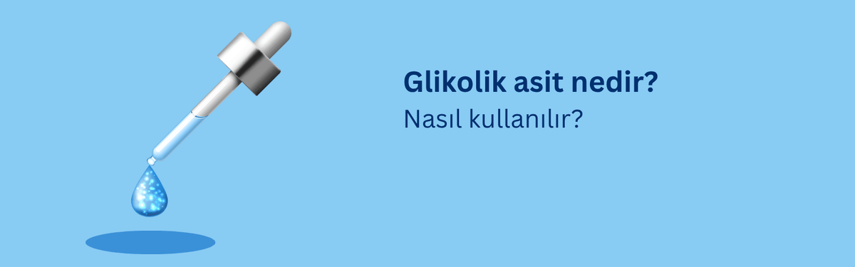 Glikolik Asit Rehberi: Lekeler, Ter Kokusu ve Daha Fazlası